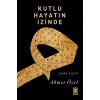 Kutlu Hayatın İzinde-Ahmet Özel-Timaş Yayınları