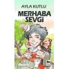 Merhaba Sevgi - Ayla Kutlu - Bilgi Yayınevi