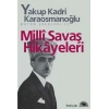 Milli Savaş Hikâyeleri - Yakup Kadri Karaosmanoğlu - İletişim Yayınevi