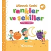 Minnak Serisi Renkler ve Şekiller Kitabı 0-3 Yaş - Yeti Kitap