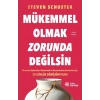 Mükemmel Olmak Zorunda Değilsin-Steven Schuster-Doğan Novus