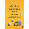 Mutluluğu Kaybettiğin Yerde Arama - Beyhan Budak - Sahi Kitap