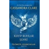 Ölümcül Oyuncaklar 5 Kayıp Ruhlar Şehri Karton Kapak - Cassandra Clare - Artemis Yayınları