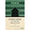 PERİLİ KÖŞK VE SEÇME HİKAYELER(AÇIKLAMALI ORJİNAL METİN) - ÖEMR SEYFETTİN - CAN YAYINLARI