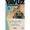 Şehzade Selim - Yavuz Bahadıroğlu - Nesil Yayınları
