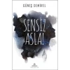 Sensiz Asla! - Güneş  Demiral - Ephesus Yayınları