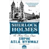 Sherlock Holmes Şüphe Asla Uyumaz - Sir Arthur Conan Doyle - Martı Yayınları