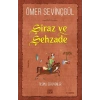 Şiraz ve Şehzade - Tılsımlı Serüvenler - Ömer Sevinçgül - Carpediem Yayınları