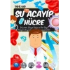 Şu Acaip Hücre - Tarık Uslu - Uğurböceği Yayınları