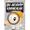 Şu Acayip Karıncalar - Tarık Uslu - Uğurböceği Yayınları
