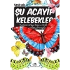 Şu Acayip Kelebekler - Tarık Uslu - Uğurböceği Yayınları