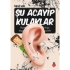 Şu Acayip Kulaklar - Tarık Uslu - Uğurböceği Yayınları