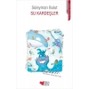 Su Kardeşler - Süleyman Bulut - Can Çocuk Yayınları