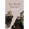 Sur Kenti Hikayeleri - Ali Ayçil - Timaş Yayınları