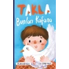 Takla Bunları Kafana - İhsan Kartoğlu - Timaş Çocuk Yayınları