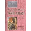 Tarih Atlası (Açıklamalı) - Faik Reşit Unat - Kanaat Yayınları