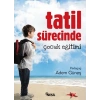 Tatil Sürecinde Çocuk Eğitimi - Adem Güneş - Nesil Yayınları