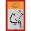 Tek Kanatlı Bir Kuş - Yaşar Kemal - Yapı Kredi Yayınları