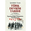Türk Devrim Tarihi / 1. Kitap - Şerafettin Turan - Bilgi Yayınevi