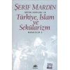 TÜRKİYE İSLAM VE SEKÜLARİZM - ŞERİF MARDİN - İLETİŞİM YAYINLARI