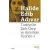 Türkiyede Şark Garp Ve Amerikan Tesisleri-Halide Edib Adıvar-Can Yayınları