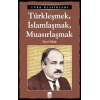 Türkleşmek, İslamlaşmak, Muasırlaşmak - Ziya GÖKALP - Ema Yayınları