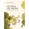 Üç Kedi Üç Hikaye - Camillo Bortolato - Timaş Yayınları