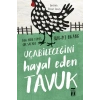 Uçabileceğini Hayal Eden Tavuk - Sun mi Hwang - Genç Timaş Yayınları