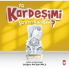 Ya Kardeşimi Sevmezsem - Gülşen Arslan Akca - Timaş Çocuk Yayınları