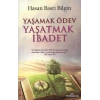 Yaşamak Ödev Yaşatmak İbadet-Hasan Basri Bilgin-Yediveren Yayınları