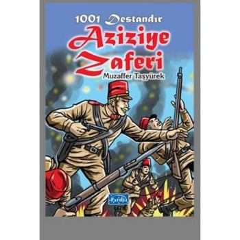 1001 DESTANDIR AZİZİYE ZAFERİ - MUZAFFER TAŞYÜREK - PARILTI YAYINLARI