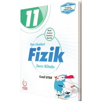 11.Sınıf Fen Liseleri Fizik Soru Kitabı(İADESİZ) Palme Yayınları