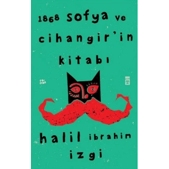 1868 Sofya ve Cihangir’in Kitabı-Halil İbrahim İzgi-Timaş Yayınları