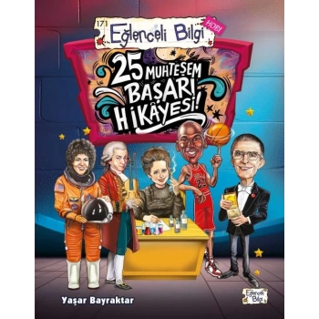 25 Muhteşem Başarı Hikayesi-Yaşar Bayraktar-Eğlenceli Bilgi Yayınları