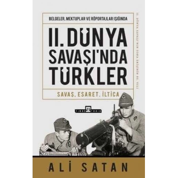 2.Dünya Savaşında Türkler-Ali Satan-Timaş Tarih