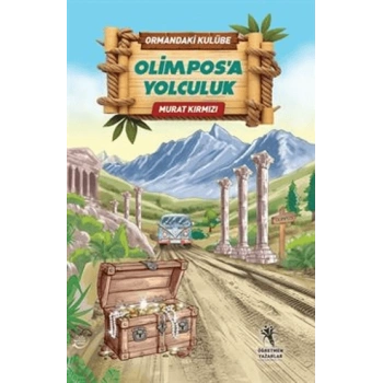 Ormandaki Kulübe - Olimpos`a Yolculuk-Murat Kırmızı-Öğretmen Yazarlar