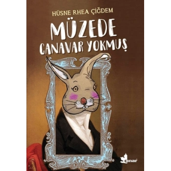 Müzede Canavar Yokmuş-Hüsne Rhea Çiğdem- Çınar Yayınları
