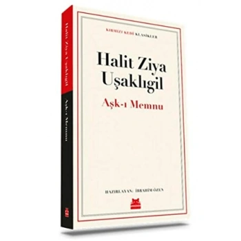 Aşk-ı Memnu-Halid Ziya Uşaklıgil-Kırmızı Kedi Yayınları