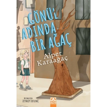 Gönül Adında Bir Ağaç-Alper Karaağaç-Altın Kitaplar