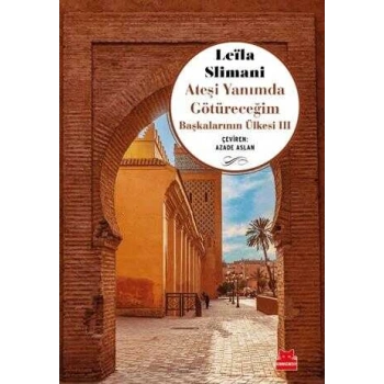 Ateşi Yanımda Götüreceğim-Leila Slimani-Kırmızı Kedi