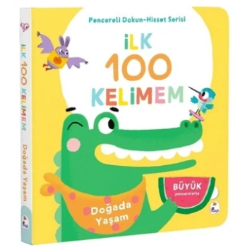 İlk 100 Kelimem – Doğada Yaşam- Pencereli Dokun-Hisset-İndigo Çocuk
