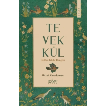 Tevekkül;Tedbir-Takdir Dengesi-Hicret Karaduman- Sufi Kitap