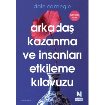 Arkadaş Kazanma ve İnsanları Etkileme Kılavuzu - Dale Carnegie - Nepal Kitap