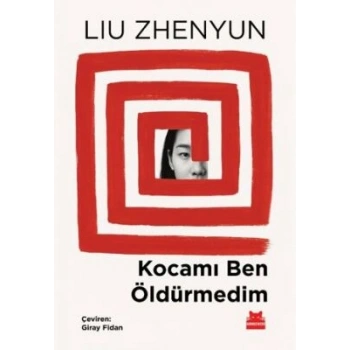 Kocamı Ben Öldürmedim - Liu Zhenyun - Kırmızı Kedi Yayınları