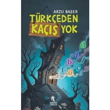 Türkçeden Kaçış Yok -Arzu Başer-Öğretmen Yazarlar