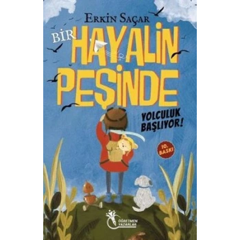 Bir Hayalin Peşinde - Yolculuk Başlıyor-Erkin Saçar-Öğretmen Yazarlar