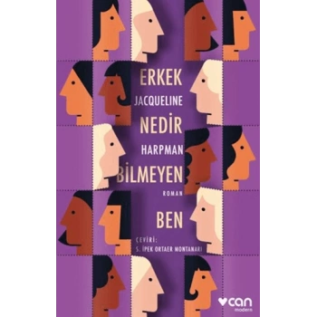 Erkek Nedir Bilmeyen Ben-Jacqueline Harpman-Can Yayınları