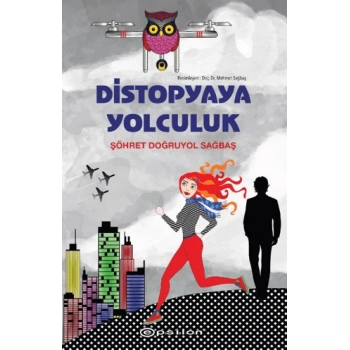 Distopyaya Yolculuk (Karton Kapak)- Şöhret Doğruyol Sağbaş - Epsilon Yayınları