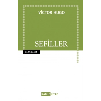 Sefiller - Victor Hugo - Kabile Yayınları