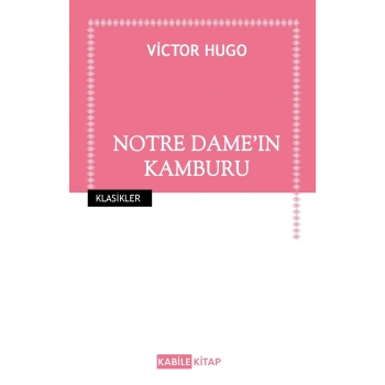 Notre Dame’ın Kamburu - Victor Hugo - Kabile Yayınları